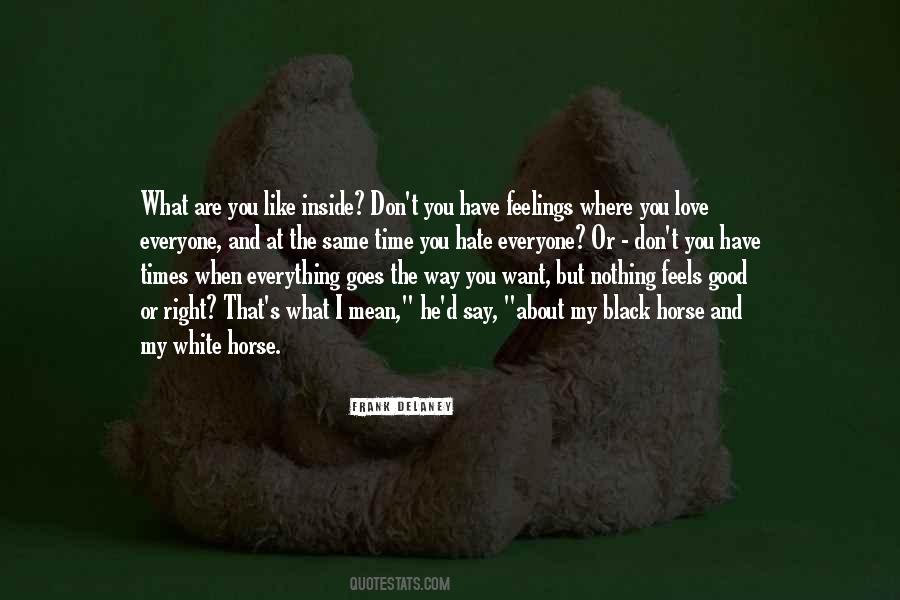 Hate What You Love Quotes #1052569