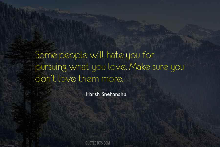 Hate What You Love Quotes #1126618