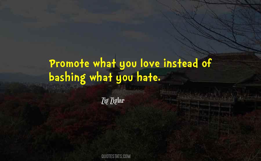 Hate What You Love Quotes #251614