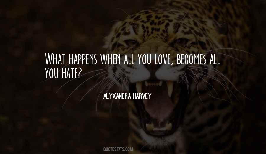 Hate What You Love Quotes #735393