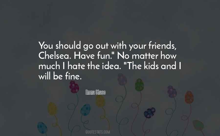 Hate You Friends Quotes #698913