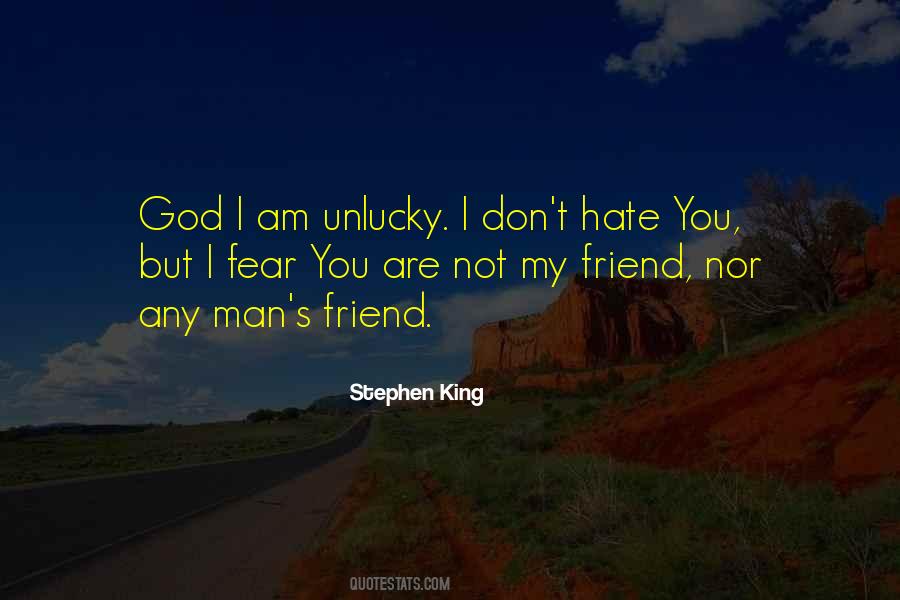 Hate You My Friend Quotes #181876