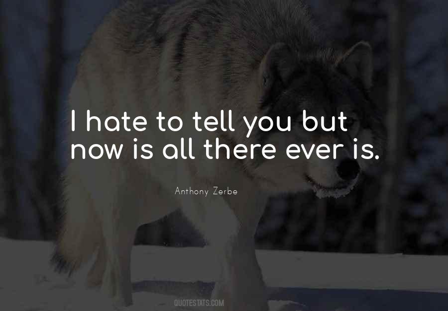 Hate You Now Quotes #95050