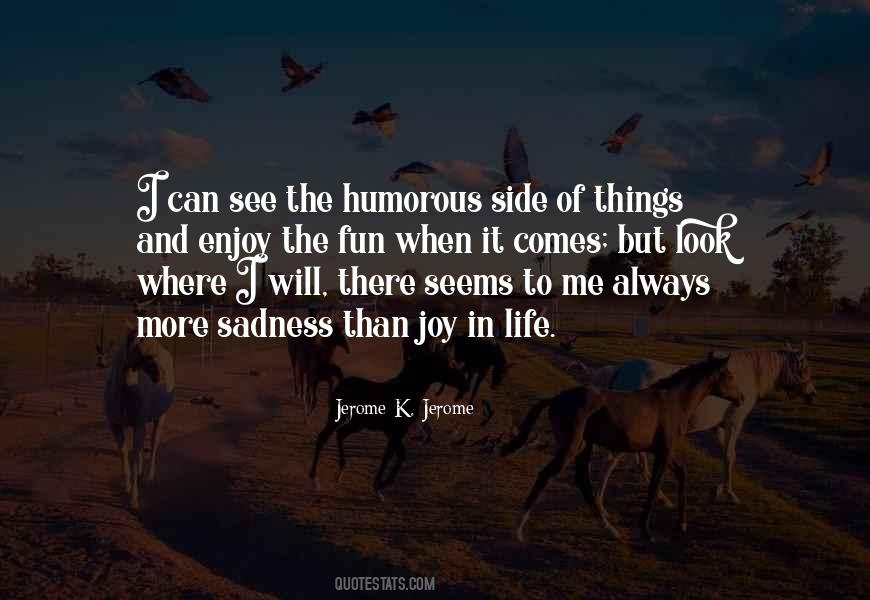 Quotes About Fun Things In Life #1705387
