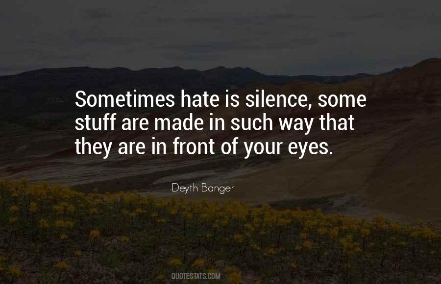 Hate Your Silence Quotes #1188049