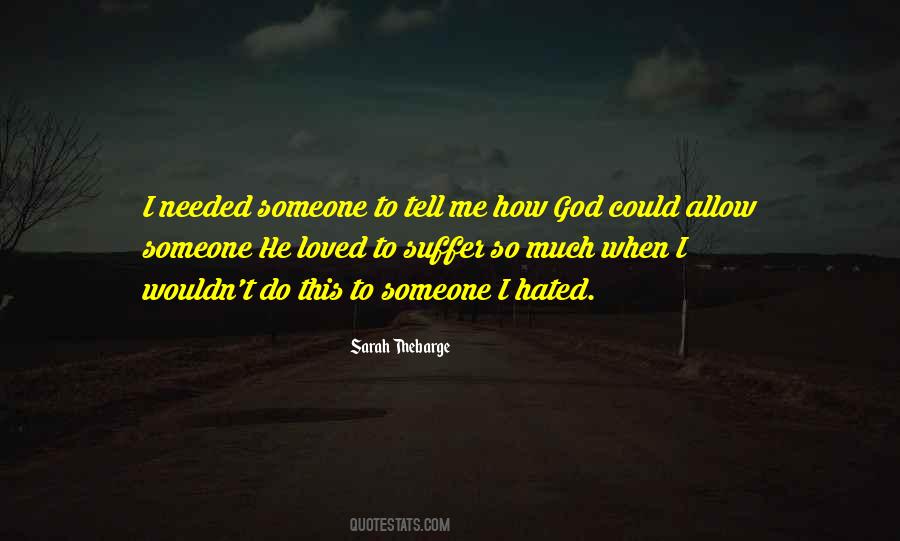 Hated By Many Loved By Few Quotes #138137