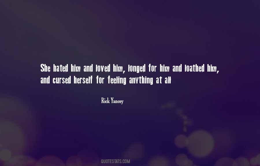 Hated By Many Loved By Few Quotes #76790