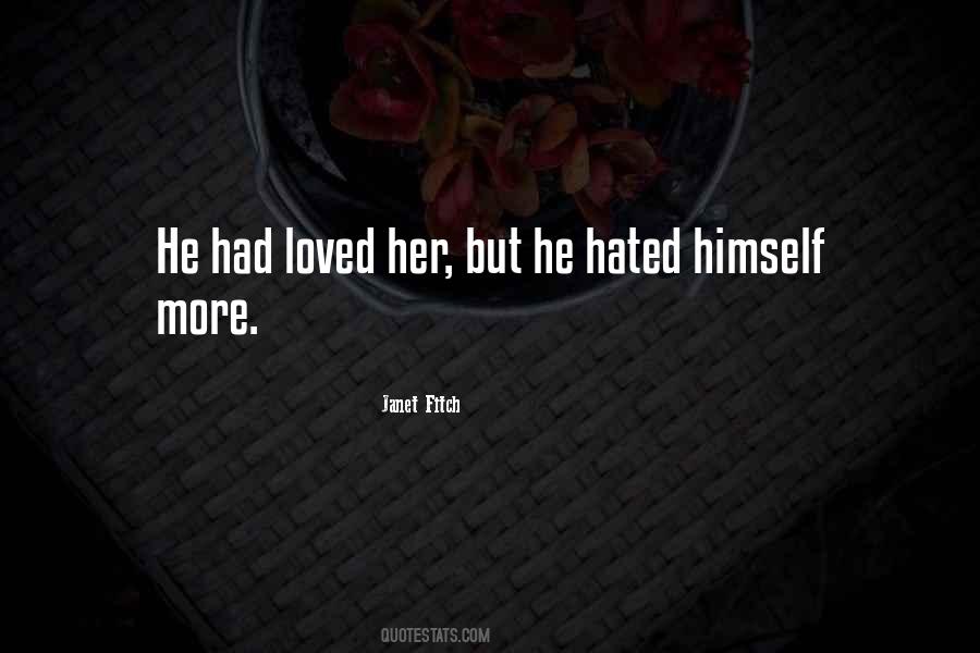 Hated By Many Loved By None Quotes #100967