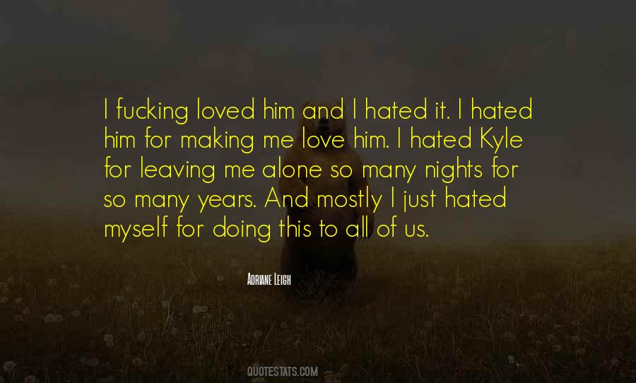 Hated By Many Loved By None Quotes #267046