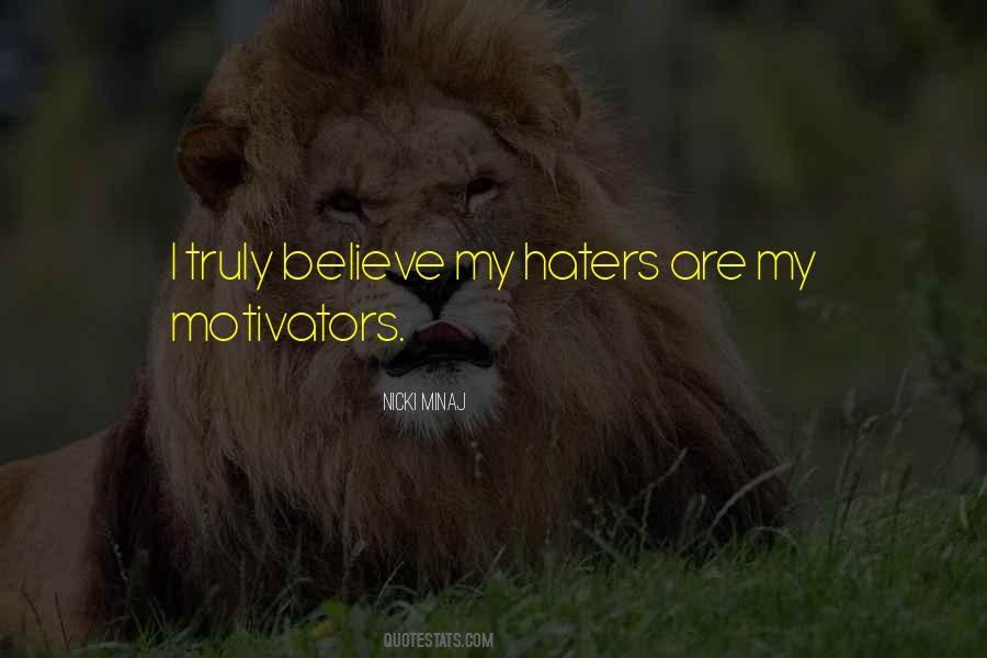 Haters Are My Motivators Quotes #1175704