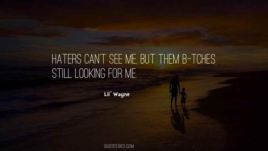Haters Can't See Me Quotes #880027