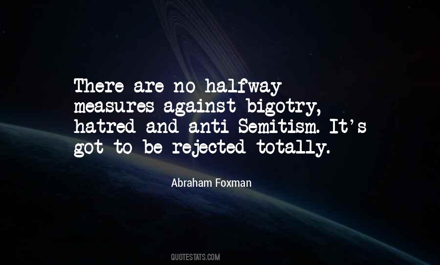 Hatred And Bigotry Quotes #1159953