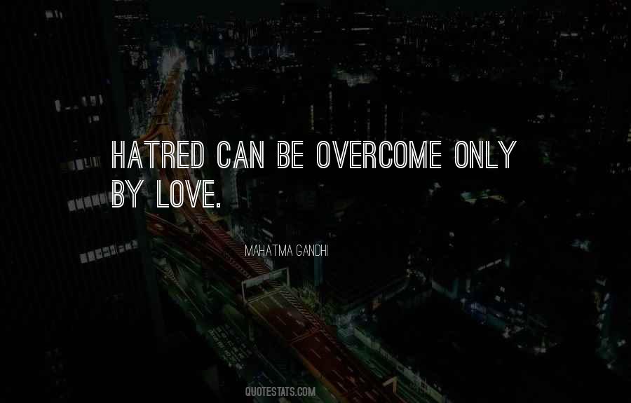 Hatred Love Quotes #154323