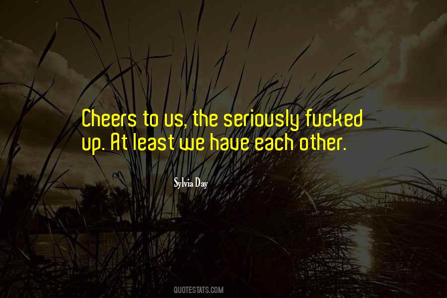 Have Each Other Quotes #1633359