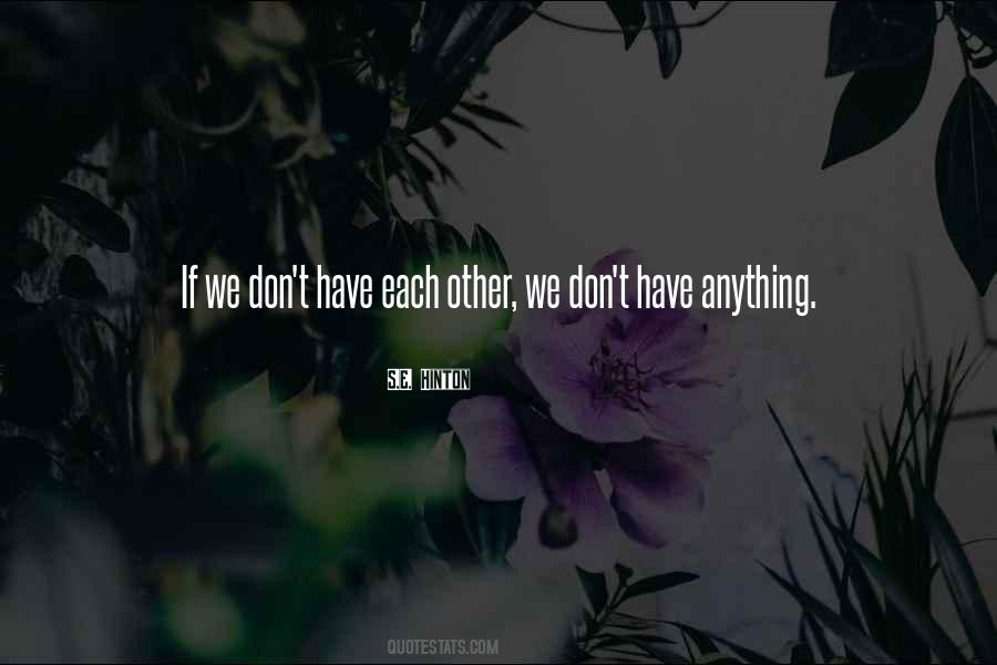 Have Each Other Quotes #1826984