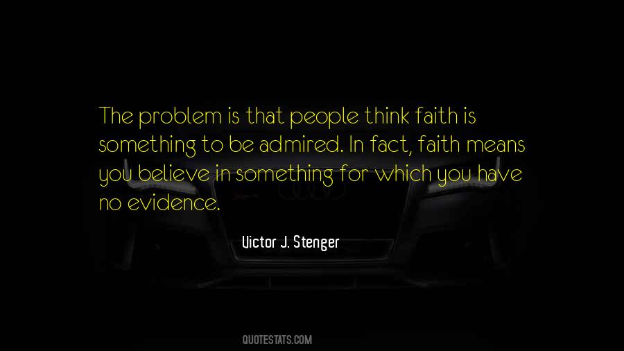 Have Faith Believe Quotes #347525