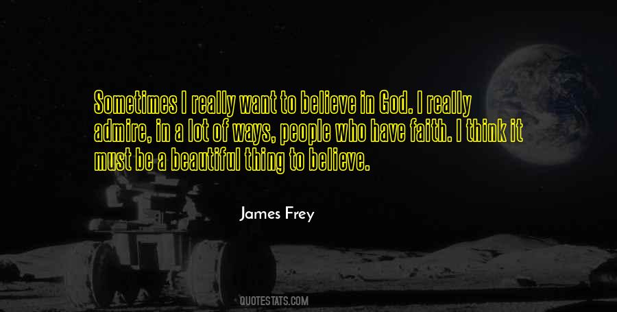 Have Faith Believe Quotes #494957