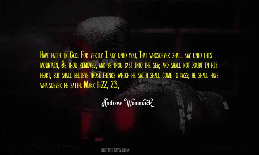 Have Faith Believe Quotes #518933