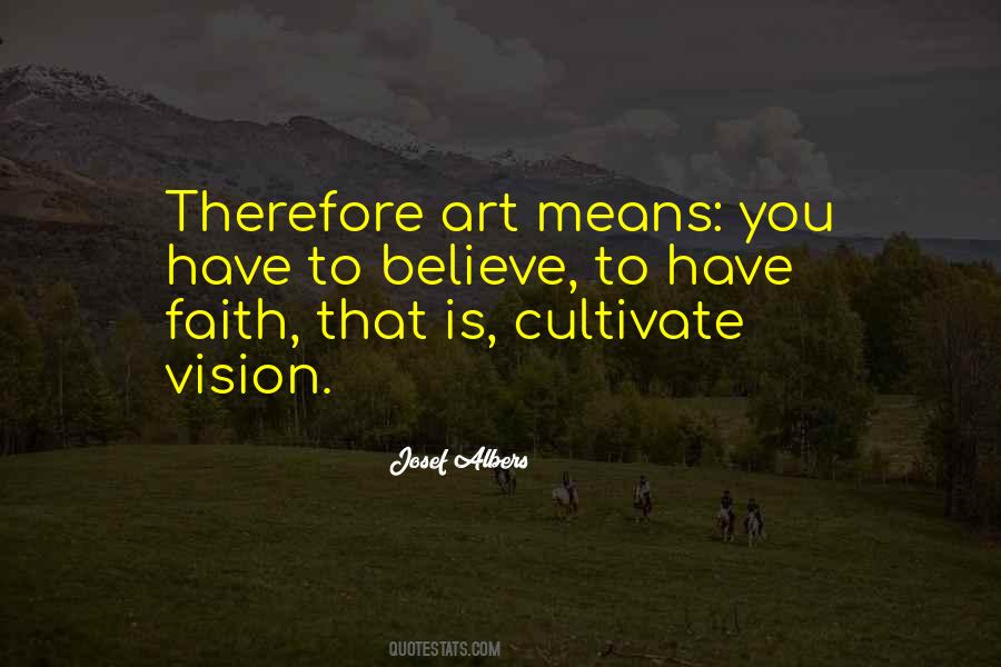 Have Faith Believe Quotes #524239