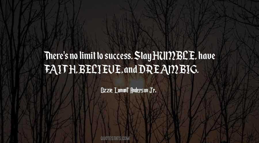 Have Faith Believe Quotes #567902