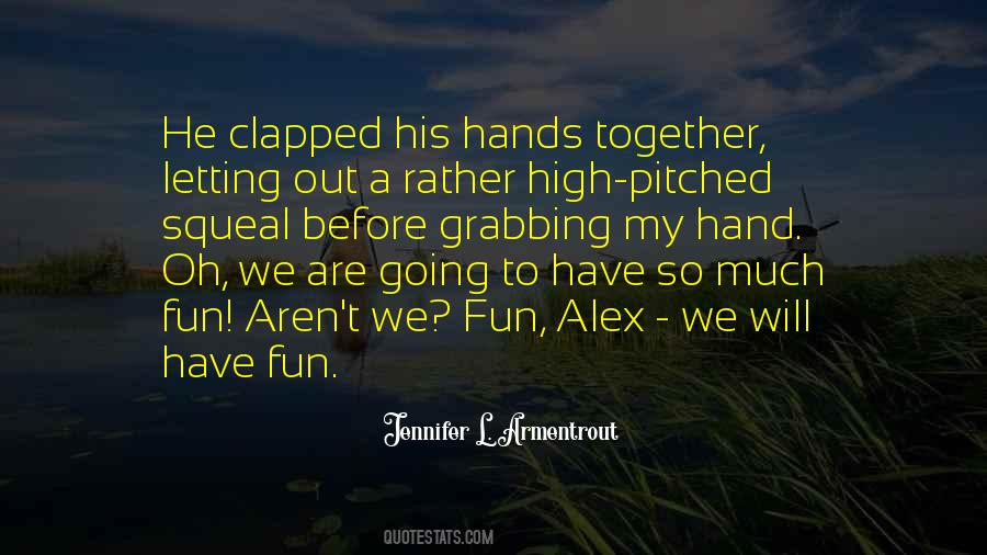 Have Fun Together Quotes #1115728