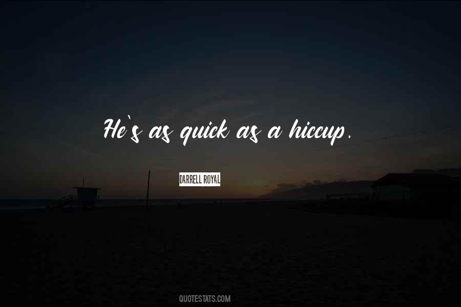 Have Hiccups Quotes #1508404