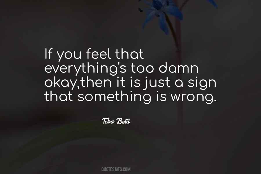 Have I Done Something Wrong Quotes #3429