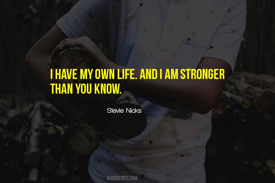 Have My Own Life Quotes #1861931