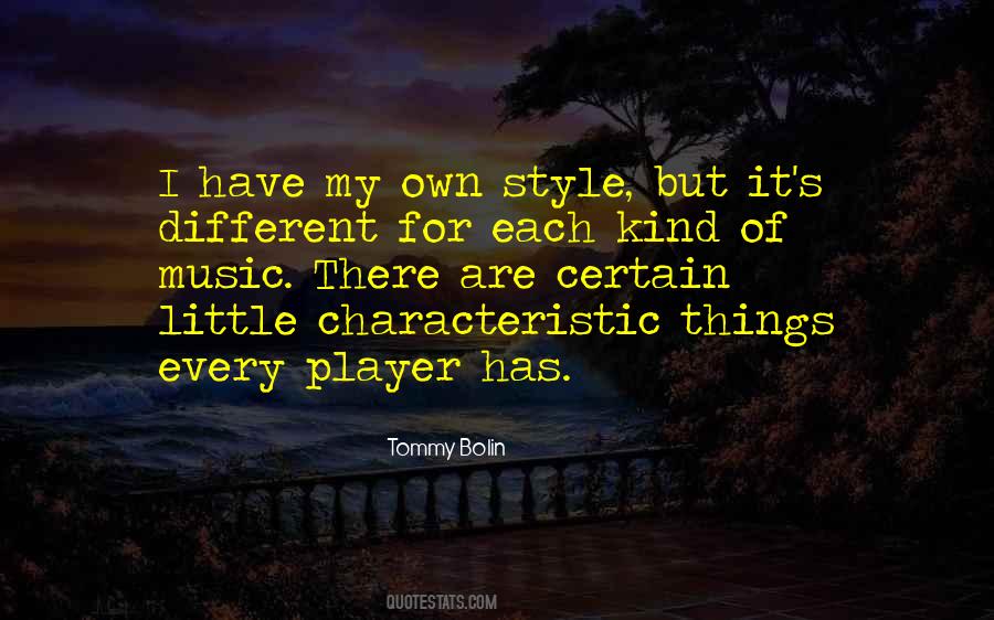 Have My Own Style Quotes #1170084