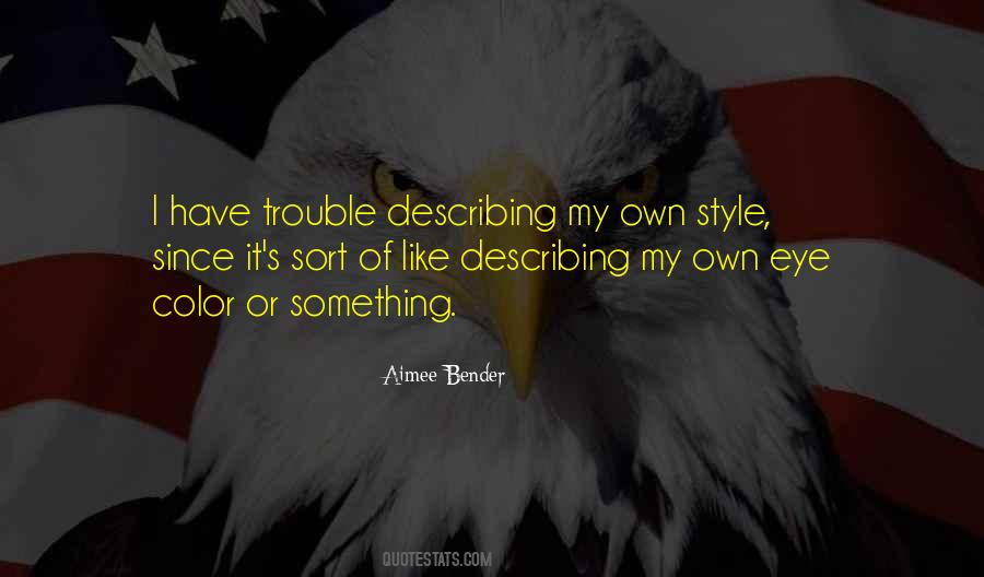 Have My Own Style Quotes #319152
