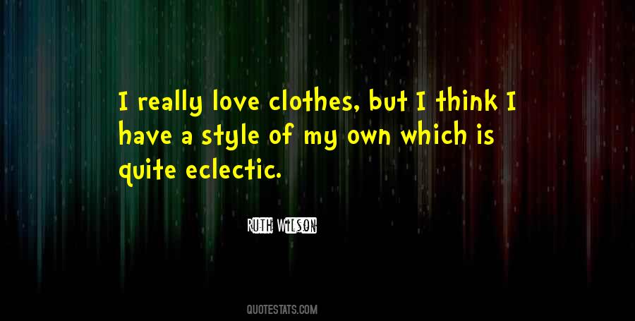 Have My Own Style Quotes #776730