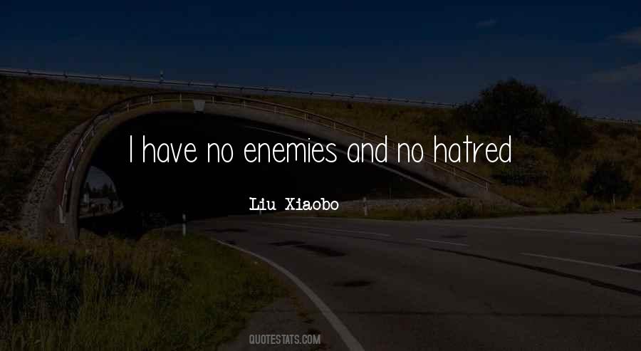 Have No Enemies Quotes #1122774