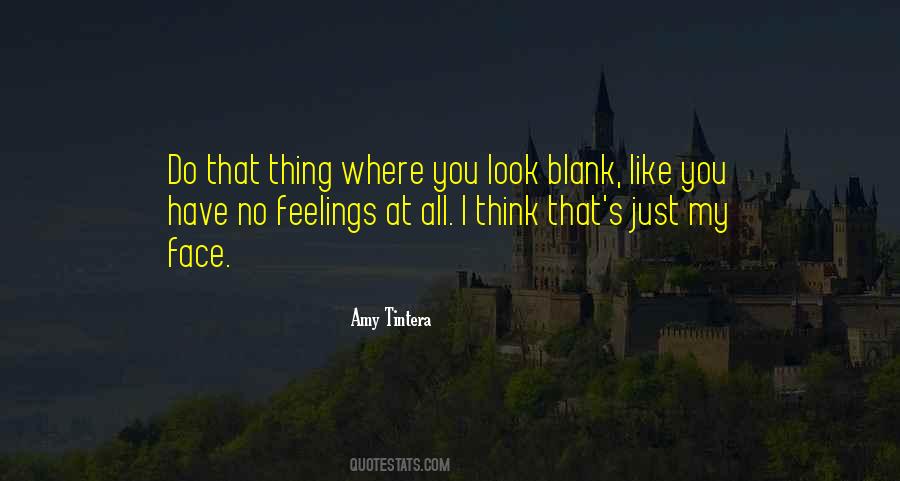 Have No Feelings Quotes #297306