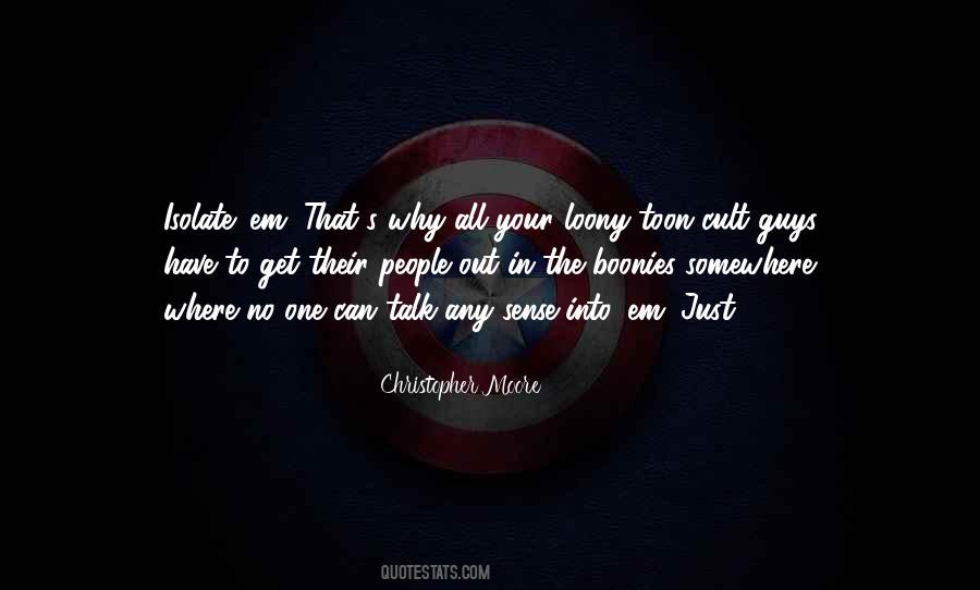 Have No One To Talk To Quotes #1365582