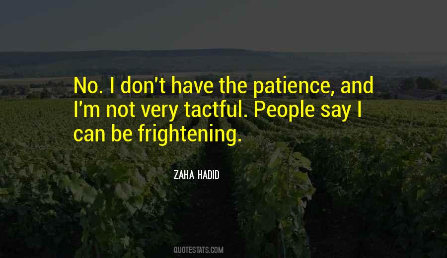 Have No Patience Quotes #570570