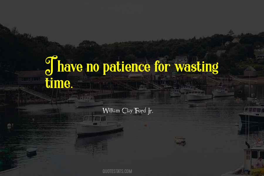 Have No Patience Quotes #894982