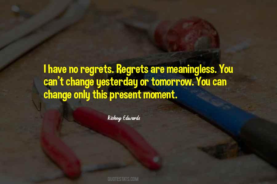 Have No Regrets Quotes #1026990