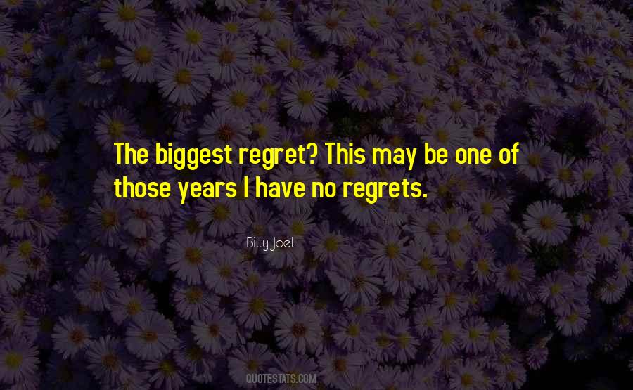 Have No Regrets Quotes #1243794