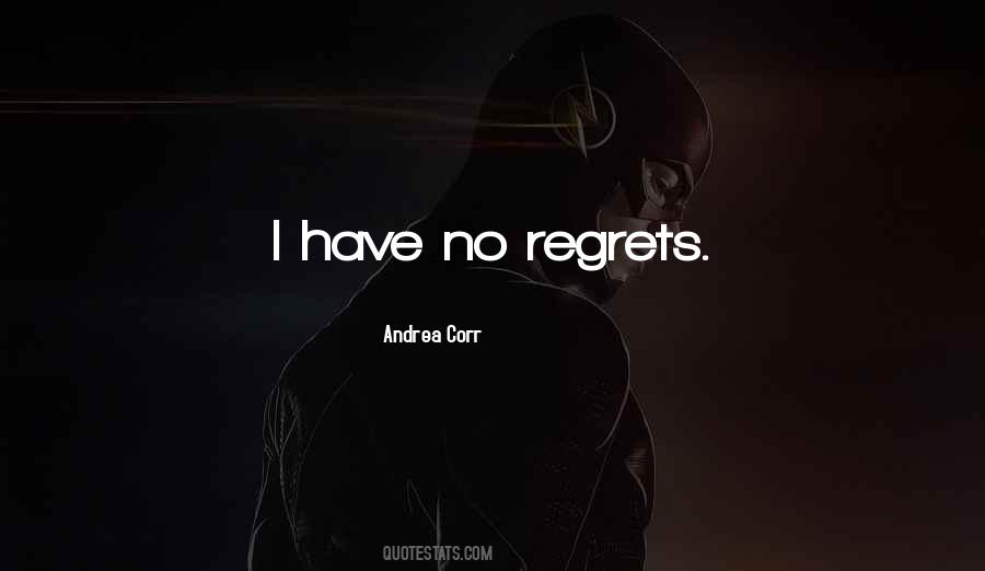 Have No Regrets Quotes #1340425