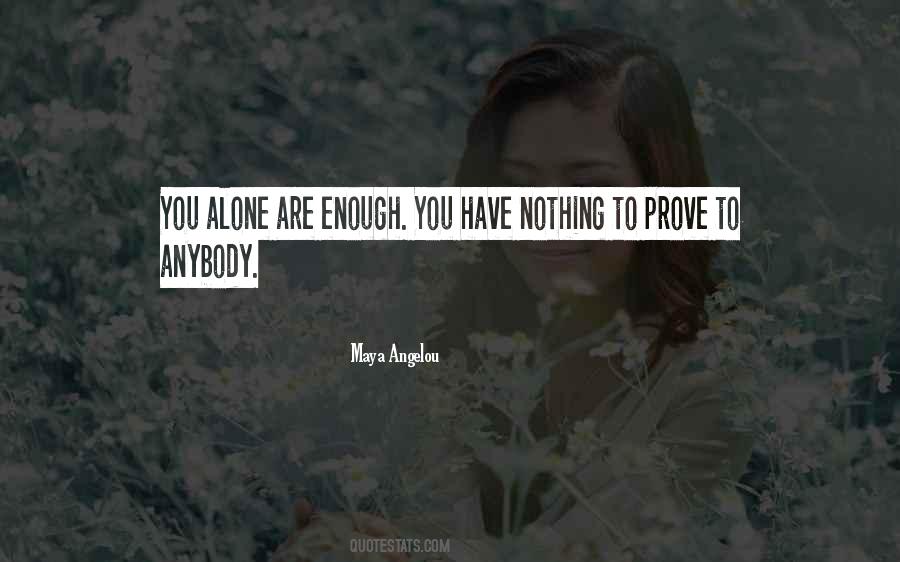 Have Nothing To Prove Quotes #1752661