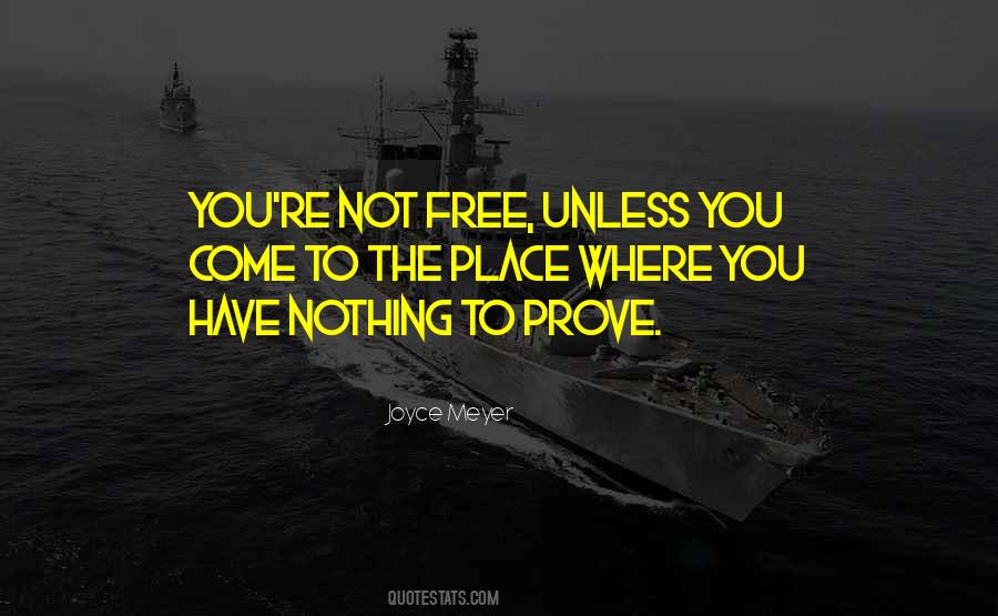 Have Nothing To Prove Quotes #1763878