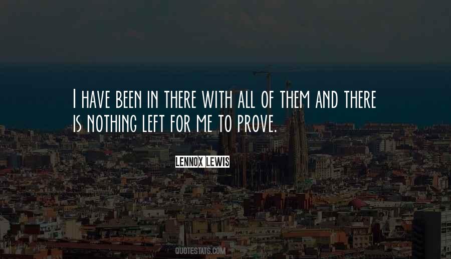 Have Nothing To Prove Quotes #884713