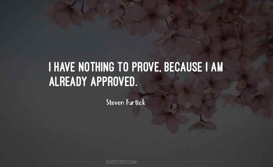 Have Nothing To Prove Quotes #900243