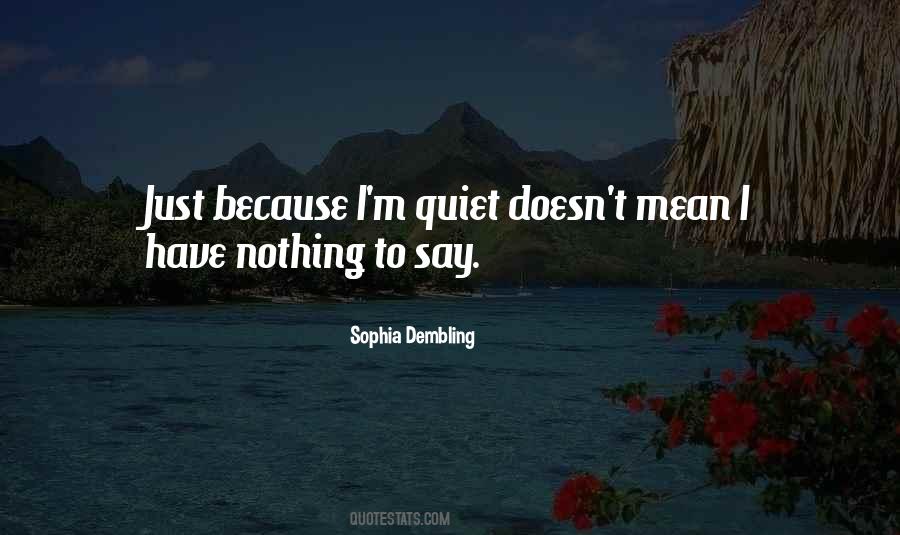 Have Nothing To Say Quotes #177020