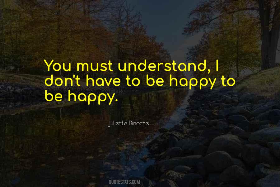 Have To Be Happy Quotes #1037895