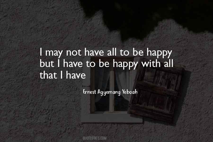Have To Be Happy Quotes #1312734