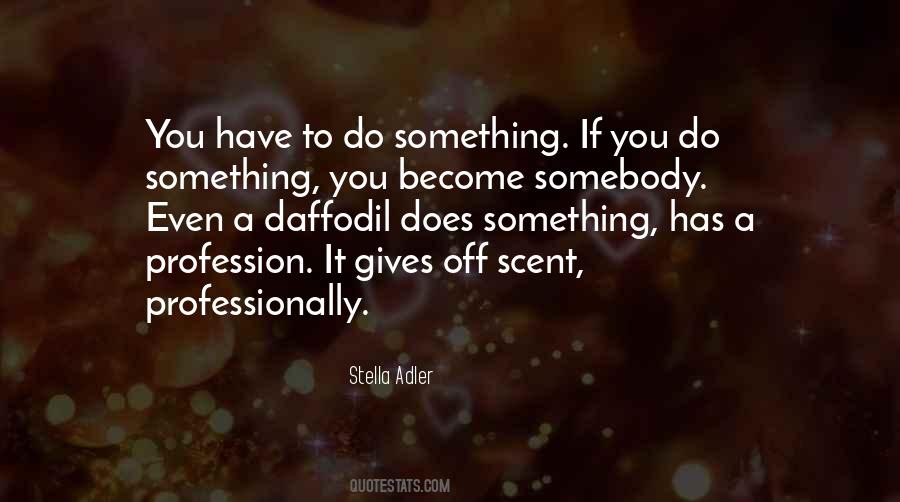 Have To Do Something Quotes #343071