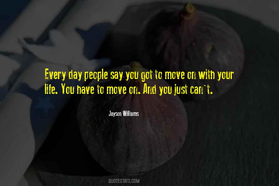 Have To Move On Quotes #1060256