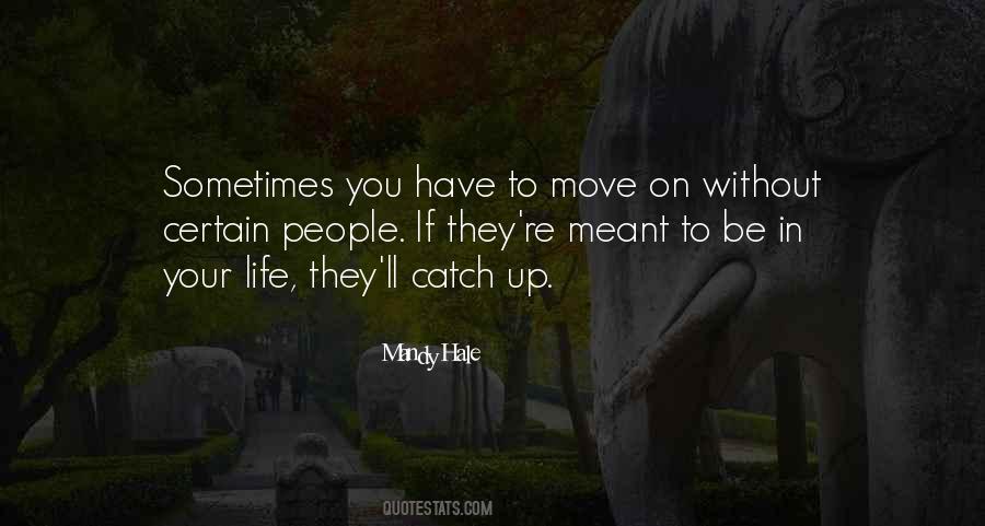 Have To Move On Quotes #1762707