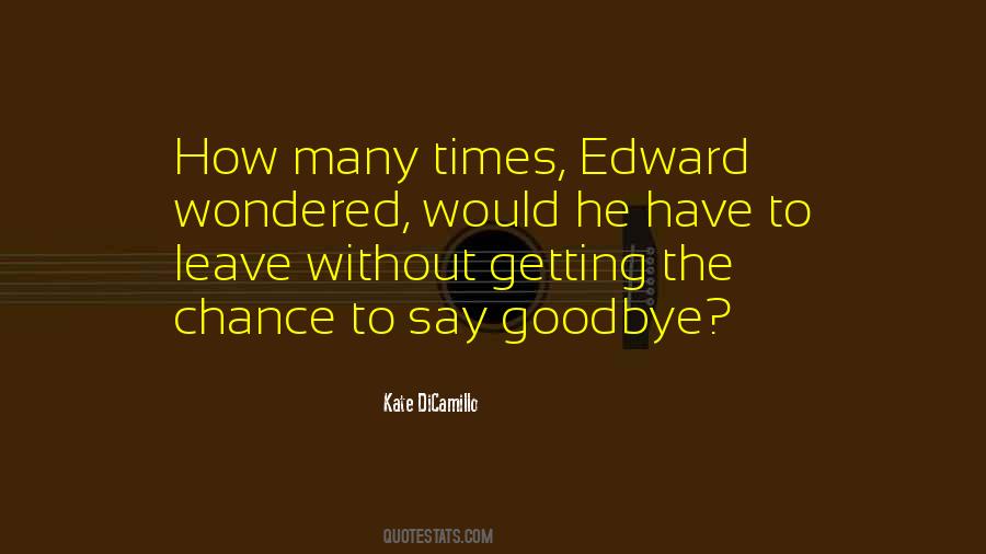 Have To Say Goodbye Quotes #1816854